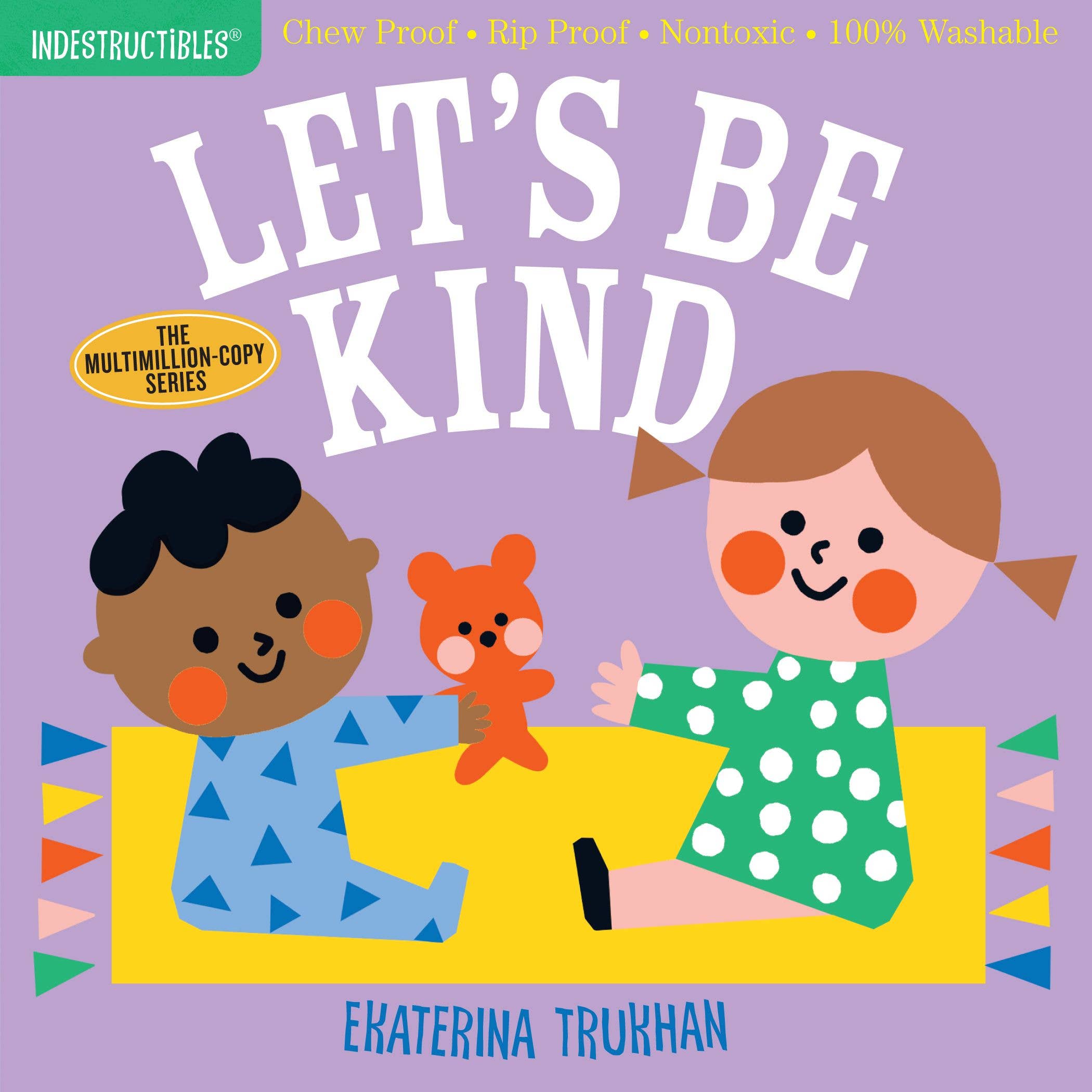 Indestructibles: Let's Be Kind (A First Book of Manners) by Ekaterina Trukhan