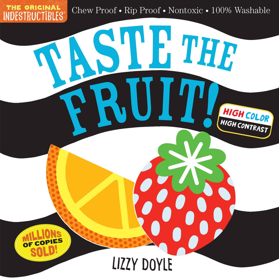 Indestructibles: Taste the Fruit! (High Color High Contrast) by Lizzy Doyle