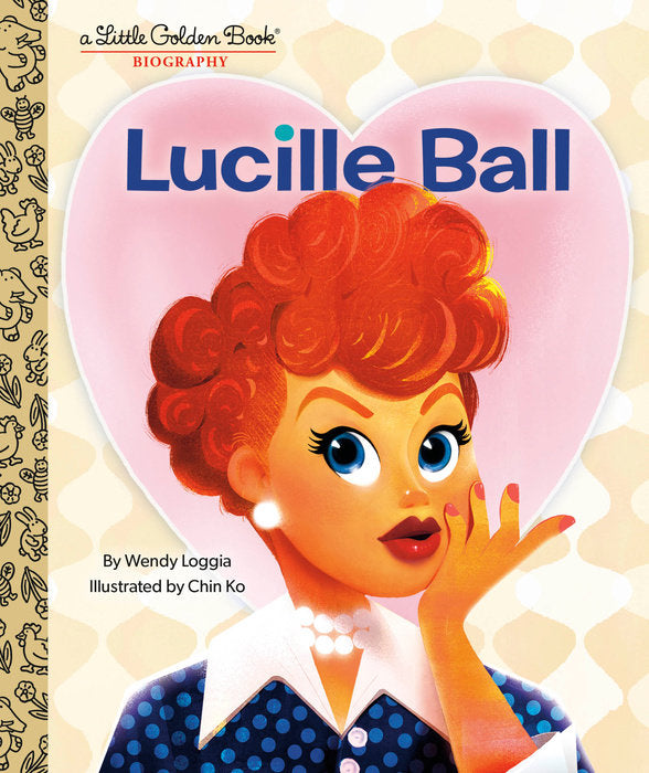 Lucille Ball: Little Golden Book Biography
