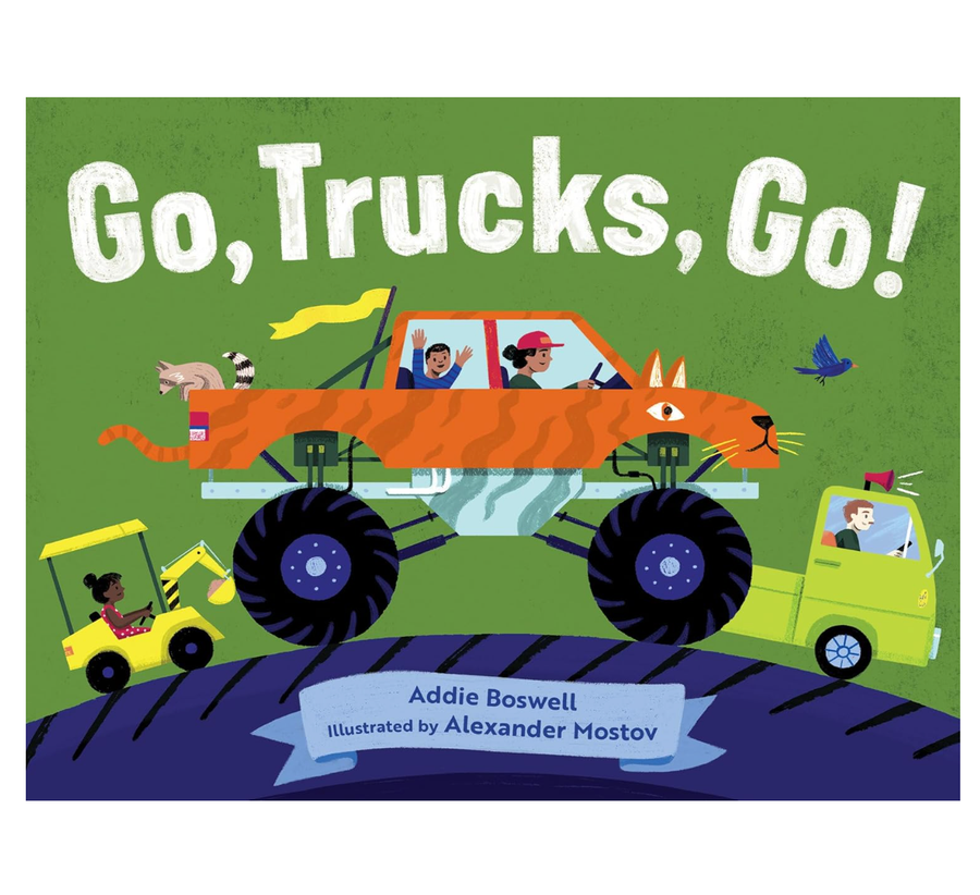 Go, Trucks, Go! by Addie Boswell